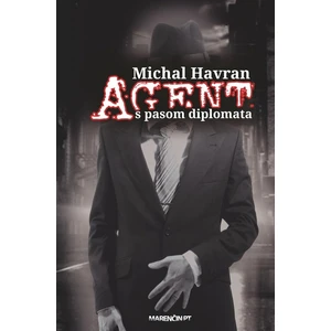 Agent s pasom diplomata - Michal Havran st.