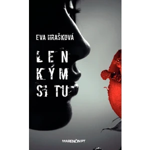 Len kým si tu - Eva Hrašková