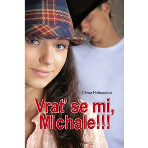 Vrať se mi, Michale!!! - Hofmanová Zdena