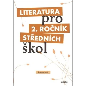 Literatura pro 2. ročník SŠ - pracovní sešit - Taťána Polášková