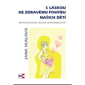 S láskou ke zdravému pohybu našich dětí - Jana Skálová