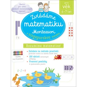 Zvládáme matematiku s Montessori a singapurskou metodou - Delphine Urvoy