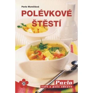 Polévkové štěstí - Pavla Momčilová