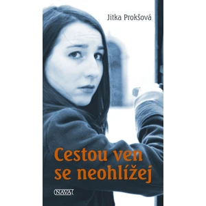 Cestou ven se neohlížej - Prokšová Jitka