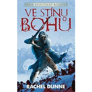 Ve stínu bohů - Rachel Dunne