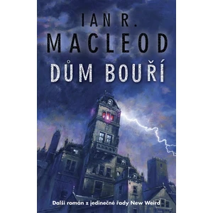 Dům bouří - Ian R. MacLeod