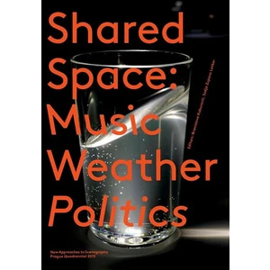 SharedSpace: Music, Weather, Politics - Branislava Kuburović, Sodja Zupanc Lotker