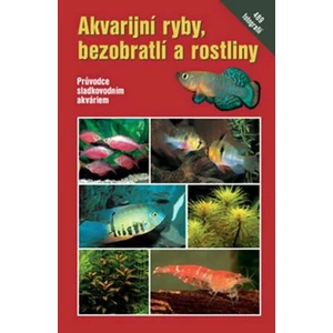Akvarijní ryby, bezobratlí a rostliny - Schaefer Camillo