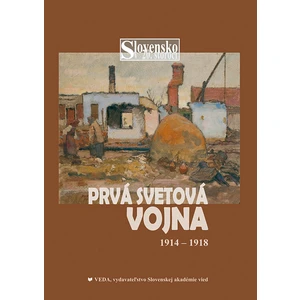 Prvá svetová vojna 1914 - 1918 - Kováč Dušan