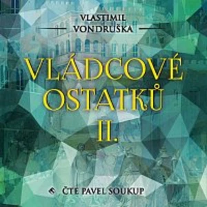 Pavel Soukup – Vondruška: Vládcové ostatků II.