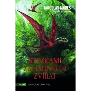 Stezkami záhadných zvířat - Jaroslav Mareš