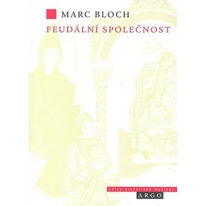 Feudální společnost - Marc Bloch