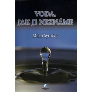 Voda, jak ji neznáte - Syruček Milan [E-kniha]