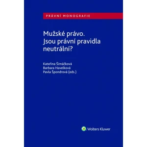 Mužské právo. Jsou právní pravidla neutrální? - Kateřina Šimáčková