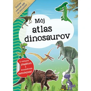 Môj atlas dinosaurov -- S veľkým plagátom a množstvom samolepiek!