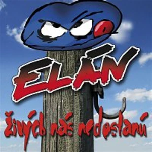 Živých nás nedostanú - Elán [CD album]