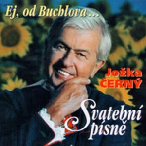 Ej, od Buchlova... -- Svatební písně - Černý Jožka [CD]