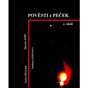 Pověsti z Peček a okolí - Václav Ziegler