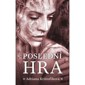 Poslední hra - Adriana Krištofíková