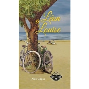 Léon a Louise - Alex Capus