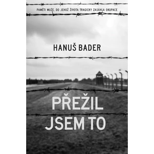 Přežil jsem to - Bader Hanuš [E-kniha]