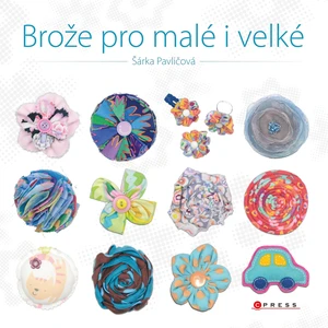 Brože pro malé i velké - Pavličová Šárka