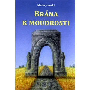 Brána k moudrosti - Martin Jasovský