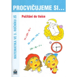 Procvičujeme si .... Počítání do tisíce -- Matematika v 3. ročníku ZŠ