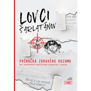 Lovci šarlatánov Príručka zdravého rozumu - Roland Oravský