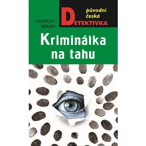 Kriminálka na tahu - Ladislav Beran