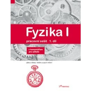 Fyzika I - Pracovní sešit 1 díl - S komentářem pro učitele [Sešity]