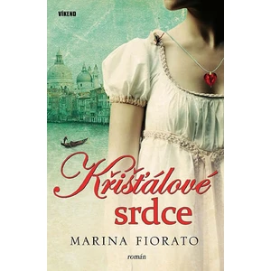 Křišťálové srdce - Marina Fiorato