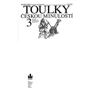 Toulky českou minulostí 3 - Petr Hora, Jiří Běhounek