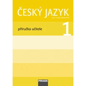 Český jazyk 1 Příručka učitele - Lenka Březinová, Hana Stadlerová, Jiří Havel