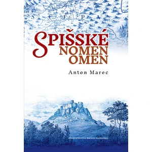 Spišské nomen omen - Marec Anton