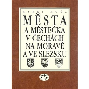 Města a městečka v Čechách, na Moravě a ve Slezsku / 7. díl Str-U - Karel Kuča