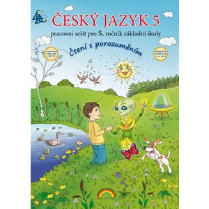 Český jazyk 5 - Pracovní sešit pro 5. ročník základní školy (čtení s porozuměním)