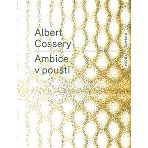 Ambice v poušti - Cossery Albert