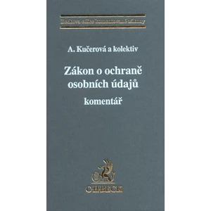 Zákon o ochraně osobních údajů. Komentář - Kučerová A.