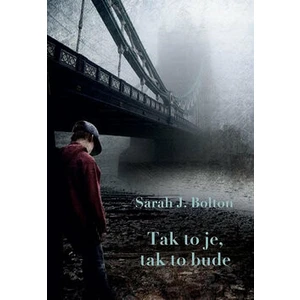 Tak to je, tak to bude - Sharon J. Bolton