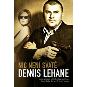 Nic není svaté - Dennis Lehane