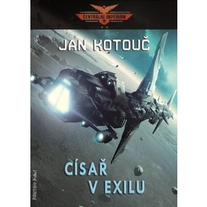 Císař v exilu - Kotouč Jan [E-kniha]