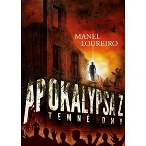 Apokalypsa Z: Temné dny - Manel Loureiro