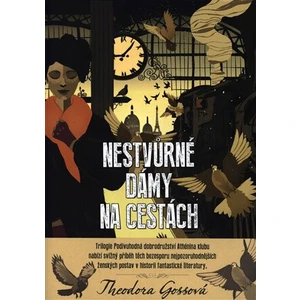 Nestvůrné dámy na cestách - Theodora Gossová