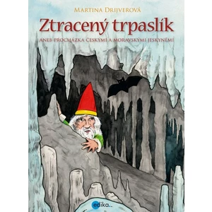 Ztracený trpaslík -- Aneb procházka českými a moravskými jeskyněmi