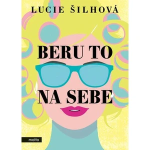 Beru to na sebe - Lucie Šilhová