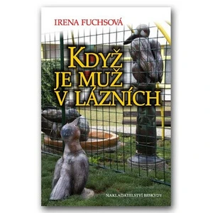 Když je muž v lázních - Fuchsová Irena