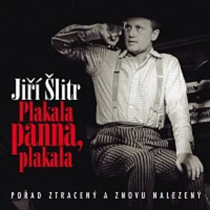 Plakala panna, plakala - Jiří Šlitr - audiokniha