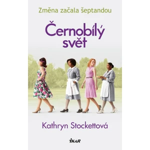 Černobílý svět - Kathryn Stockettová