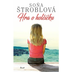 Hra o holčičku - Soňa Štroblová